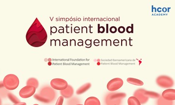 V Simpósio Internacional Patient Blood Management - PBM do Hcor
