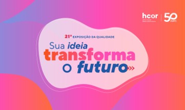 IV Simpósio da Exposição da Qualidade do Hcor - QUALIDADE E SEGURANÇA: UMA VISÃO DE FUTURO BASEADA EM PROCESSOS PREDITIVOS E FATORES HUMANOS